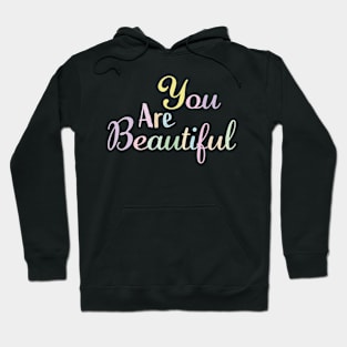 You Are Beautiful Hoodie